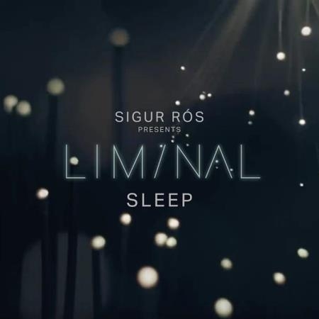 Sigur Ros - Sigur Ros Presents - Liminal Sleep (2019)