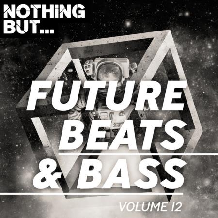 Nothing But... Future Beats & Bass, Vol. 12 (2019)