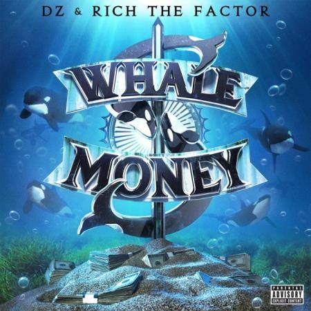 DZ & Rich The Factor - Whale Money (2019) FLAC