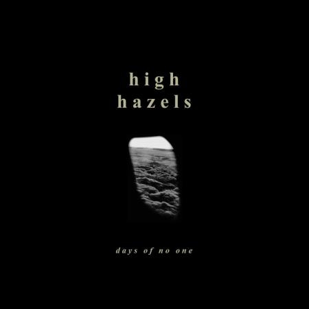 High Hazels - Days of No One (2019)