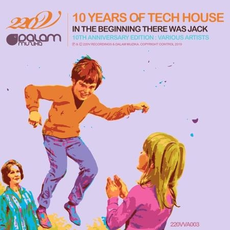 10 Years Of Tech House: In The Beginning There Was Jack (10th Anniversary Edition) (2019)