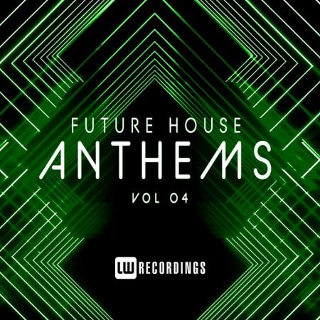 Future House Anthems, Vol. 04 (2019)