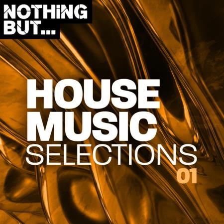 Nothing But... House Music Selections, Vol. 01 (2019)