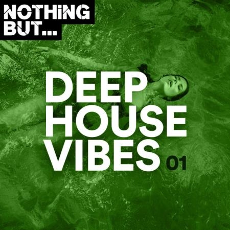 Nothing But... Deep House Vibes, Vol. 01 (2019)