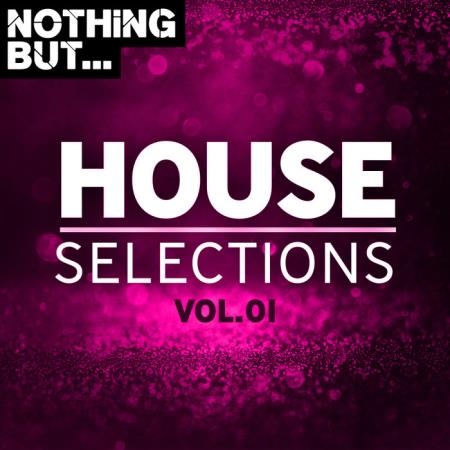 Nothing But... House Selections, Vol. 01 (2019)