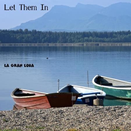 La Gran Loba  - Let Them In (2019)