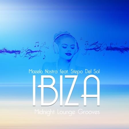 Mazelo Nostra - IBIZA Midnight Lounge Grooves (2019)