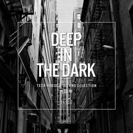 Deep In The Dark Vol 49: Tech House & Techno Selection (2019)