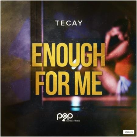 TeCay - Enough for Me (2019)