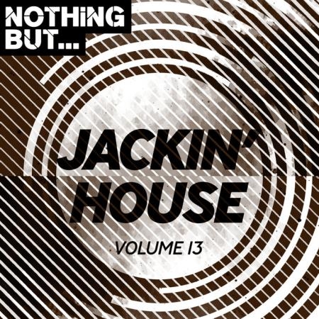 Nothing But... Jackin' House Vol 13 (2019)