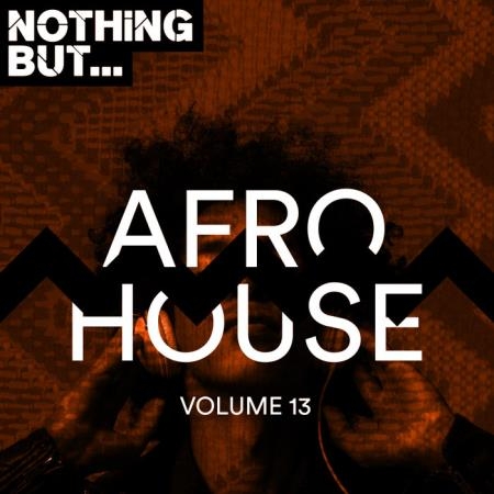 Copyright Control - Nothing But... Afro House, Vol. 13 (2019)