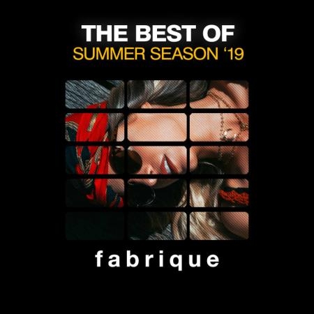 Fabrique Recordings: The Best Of Summer Season '19 (2019)