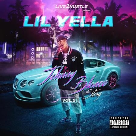 Lil Yella - Johnny Blanco Story, Vol 2 (2019)