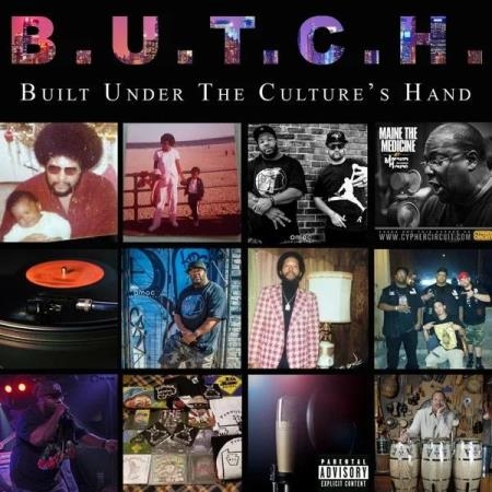 Maine the Medicine - B.U.T.C.H: Built Under the Cultures Hand (2019)