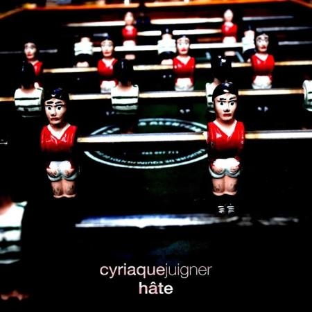 Cyriaque Juigner - Hate (2019)