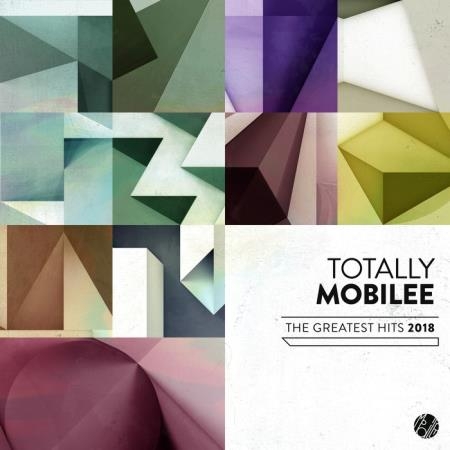 Totally Mobilee The Greatest Hits 2018 (2019)