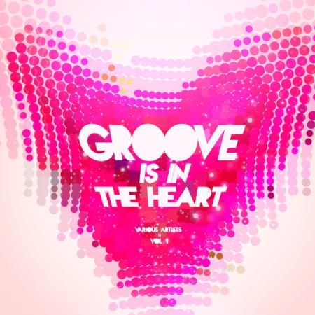 Groove Is In The Heart Vol 1 (2019)