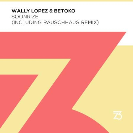 Wally Lopez & Betoko - Soonrize (2019)