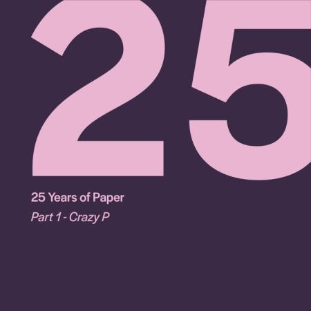25 Years of Paper, Part. 1 by Crazy P (2019)