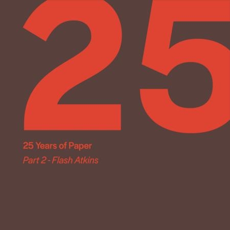 25 Years of Paper, Part. 2 by Flash Atkins (2019)