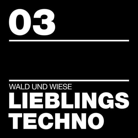 Wald Und Wiese - Lieblingstechno 03 (2019)