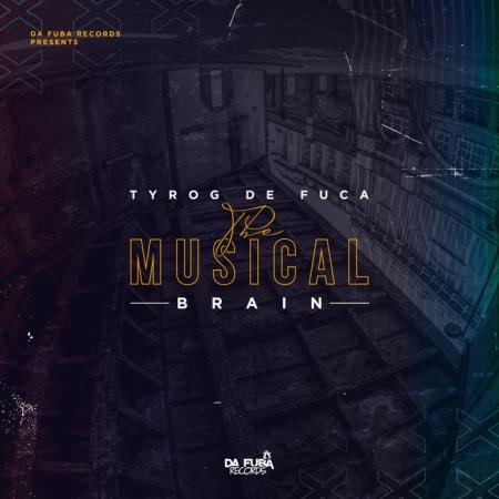 Tyrog De Fuca - The Musical Brain (2019)