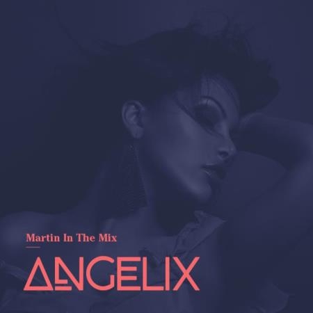 Martin In The Mix - Angelix 045 (2019-09-16)