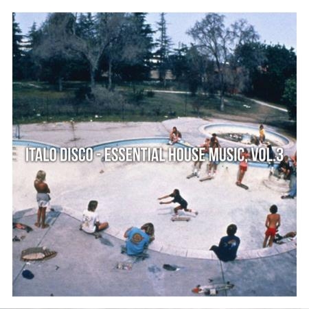 Italo Disco - Essential House Music Vol 3 (2019)