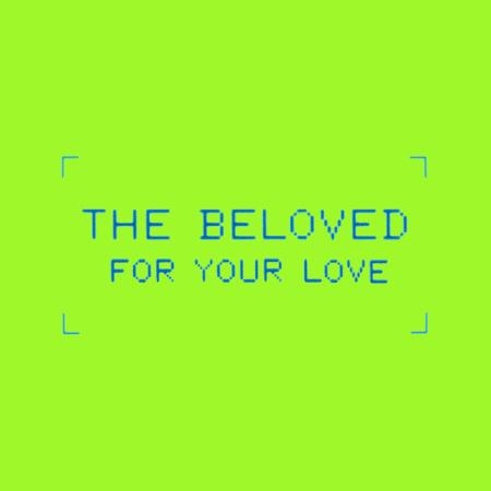 The Beloved - For Your Love (Age Of Insanity Remixes) (2019)
