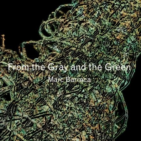 Marc Barreca - From the Gray and the Green (2019)