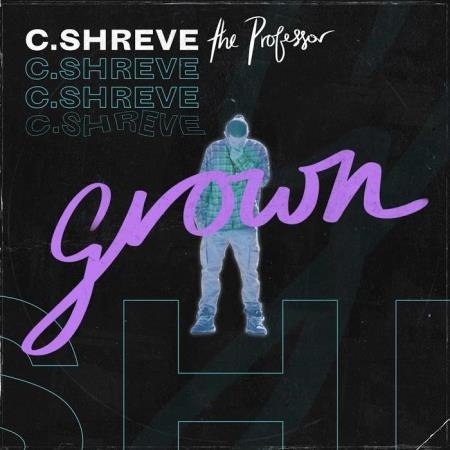 C.Shreve the Professor - Grown (2019)