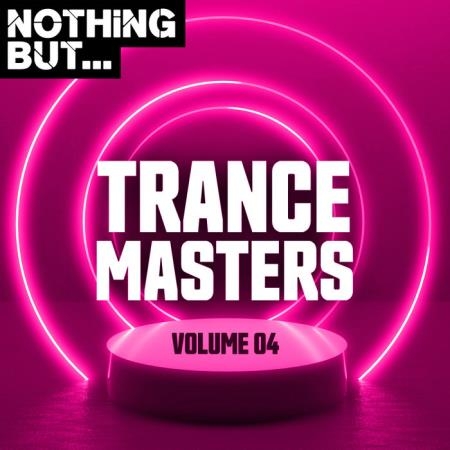 Nothing But... Trance Masters Vol 04 (2019)
