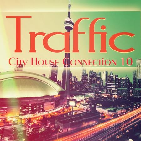 Traffic - City House Connection 10 (2019)