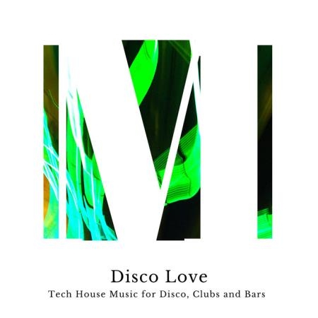Disco Love - Tech House Music For Disco, Clubs And Bars (2019)