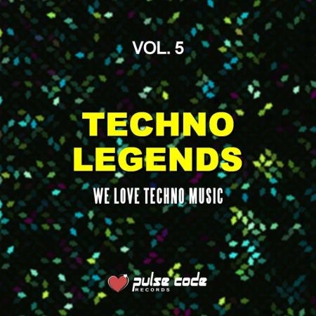 Techno Legends, Vol. 5 (We Love Techno Music) (2019)