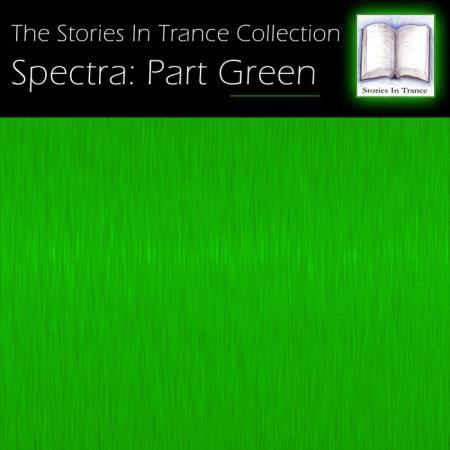 The Stories In Trance Collection: Spectra Pt Green (2019)