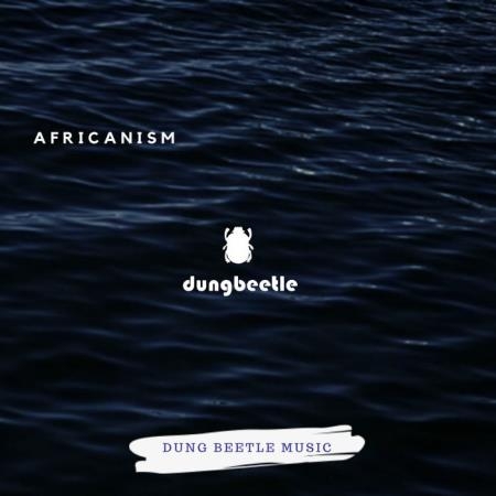 Dung Beetle Music - Africanism (2019)