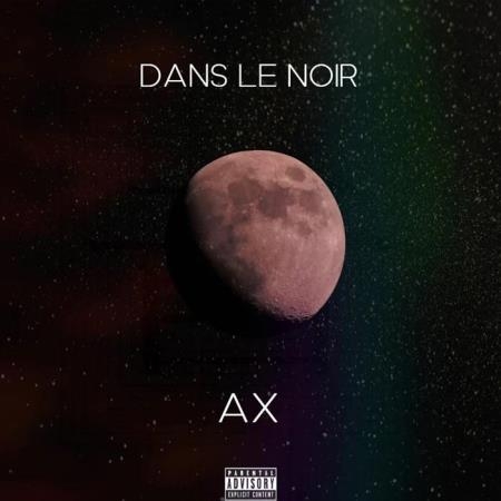 AX - Dans Le Noir (2019)