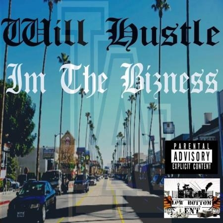 Will Hustle - Im The Bizness (2020)