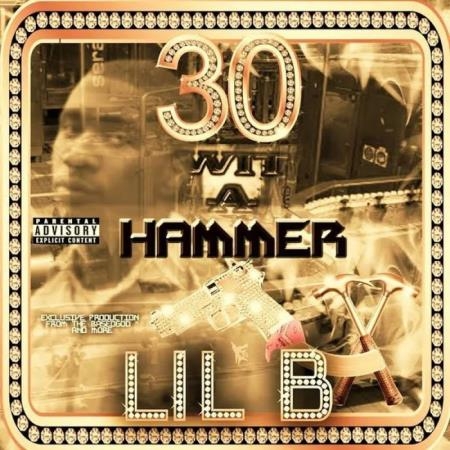 Lil B - 30 Wit a Hammer (2020)