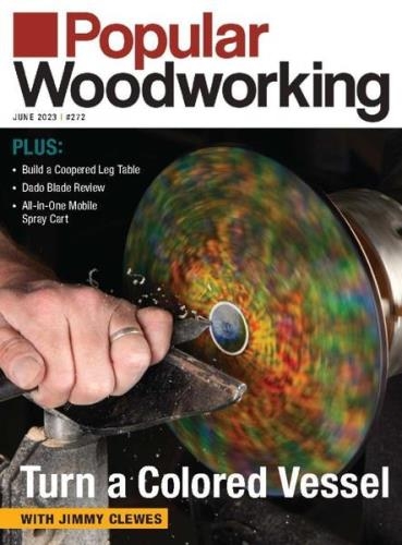 Popular Woodworking - Issue 272, June 2023